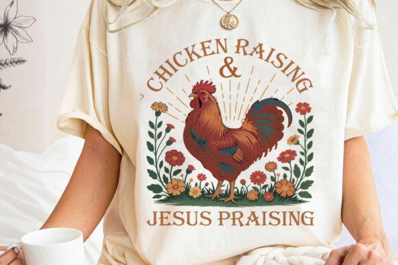 Chicken Raising & Jesus Praising T-Shirt Designs