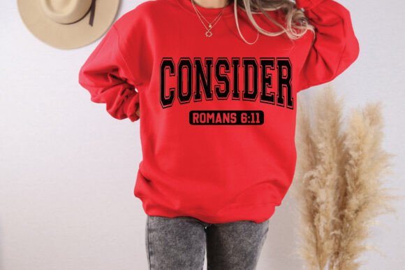 Consider Romans 6:11 Christian Shirt