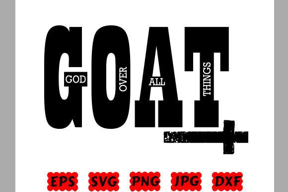 GOAT God over All Things PNG, Christian T-Shirt Designs
