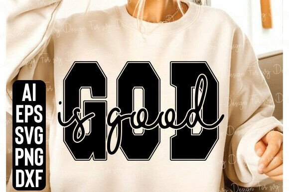 God is Good SVG for T-Shirt Designs