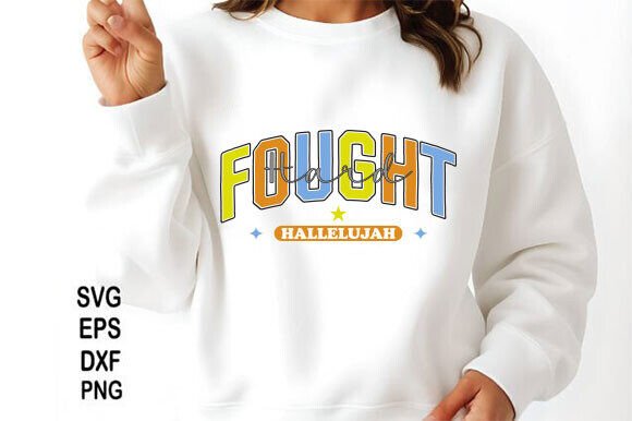 Hard Fought Hallelujah SVG for T-Shirt Designs