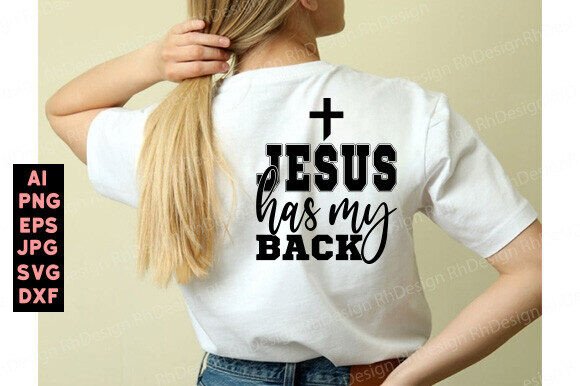Jesus Has My Back SVG, Christian PNG & T-Shirt Designs