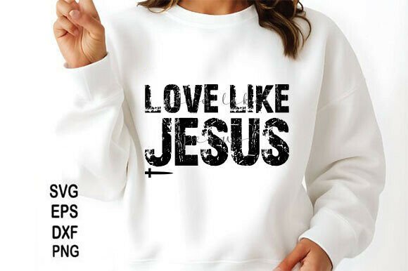 Love Like Jesus SVG Faith PNG for T-Shirt Designs