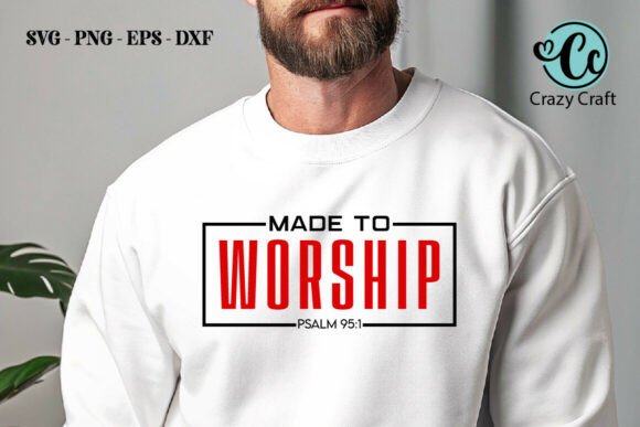 Made to Worship Shirt SVG PNG: Christian T-Shirt Designs