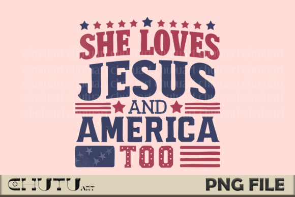 She Loves Jesus PNG – Retro Patriotic T-Shirt Designs