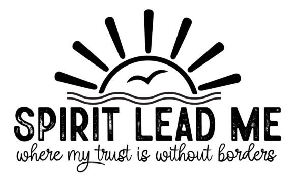 Spirit Lead Me Christian SVG T-Shirt Designs