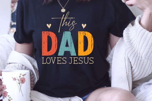 This Dad Loves Jesus SVG PNG: T-Shirt Designs