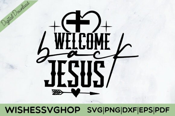 Welcome Back Jesus SVG PNG for T-Shirt Designs